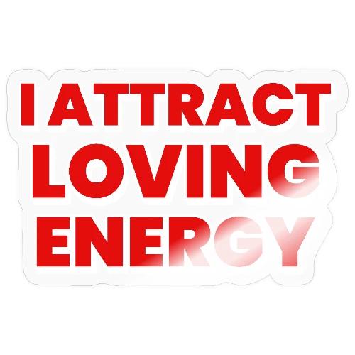 I Attract Loving Energy. Powerful Affirmations - Sticker