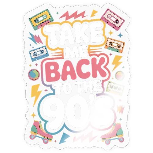 Retro 90s Take Me Back Graphic Art - Sticker