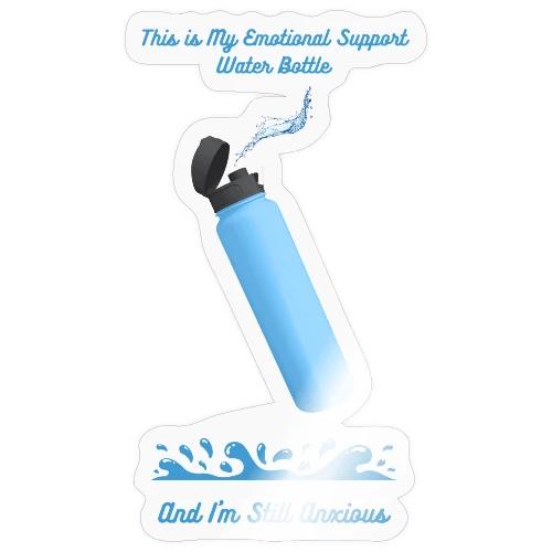 Emotional Support Water Bottle T-Shirt | Still Anx - Sticker