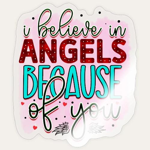 I believe in angels because of you Christmas - Sticker