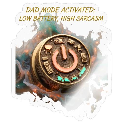Dad Mode Activated T Shirt, Funny Dad Gift - Sticker