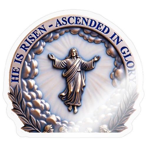 He Is Risen Ascended In Glory T Shirt, Gift - Sticker