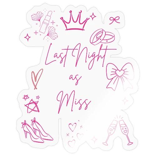 Last Night as Miss Bachelorette - Sticker