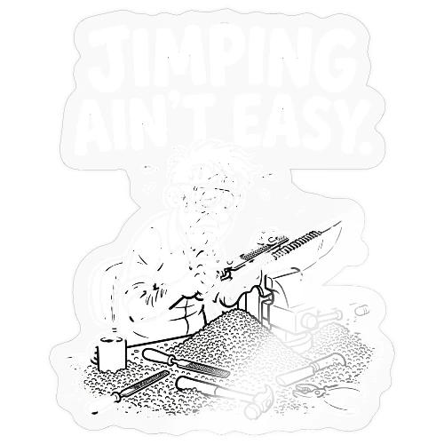 Jimping Ain't Easy Funny Knife Maker & Bladesmith - Sticker