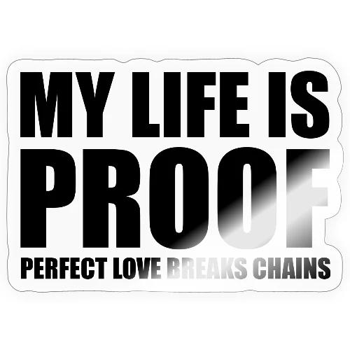 Proof: Perfect Love Breaks Chains - Sticker