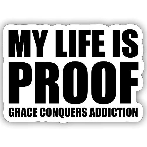 Proof: Grace Conquers Addiction - Sticker