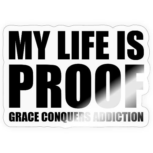 Proof: Grace Conquers Addiction - Sticker