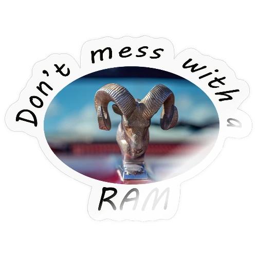 Don’t Mess with a RAM - Sticker