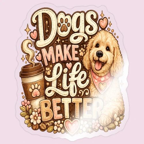 Dogs Make Life Better | Faux Embroidery Style - Sticker