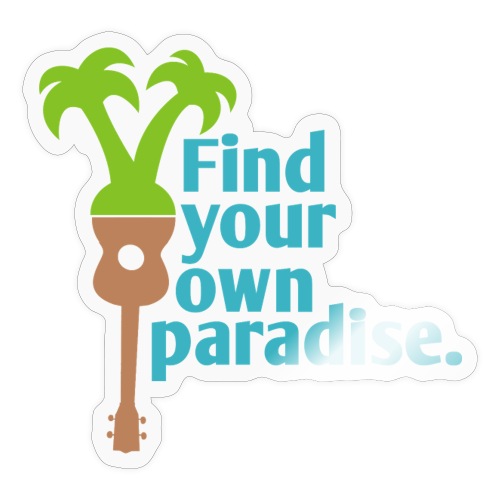 Find Your Own Paradise - Sticker