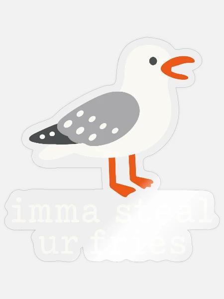 Imma Steal Ur Fries Seagull Funny - Sticker - transparent glossy