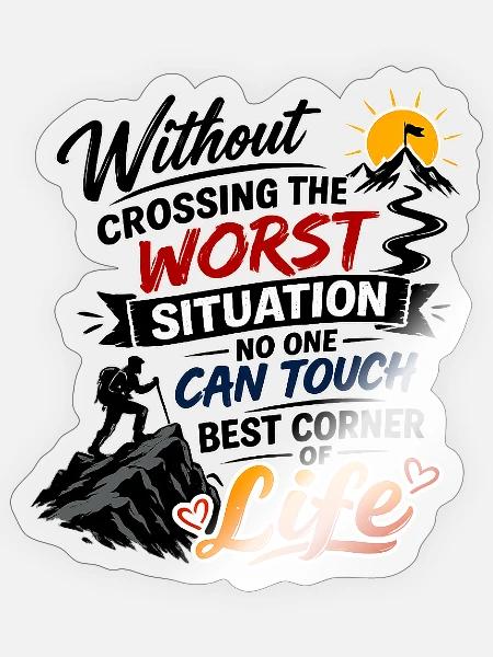 Crossing Worst to Reach Life Peak - Sticker - transparent glossy