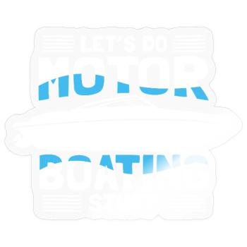Motor Boating Stuff Motorboat - Sticker - transparent glossy - Front