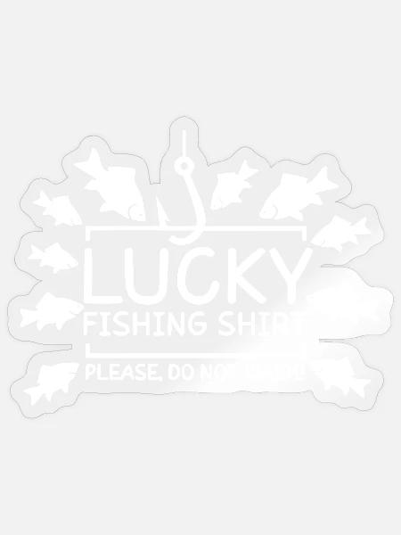 Lucky Fish Fishing Shirt Design - Sticker - transparent glossy