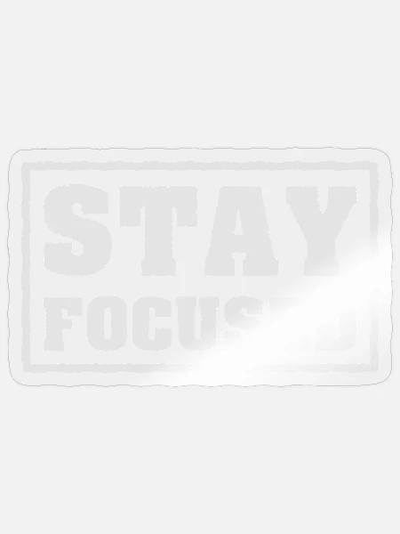Stay Focused gym motivation - Sticker - transparent glossy