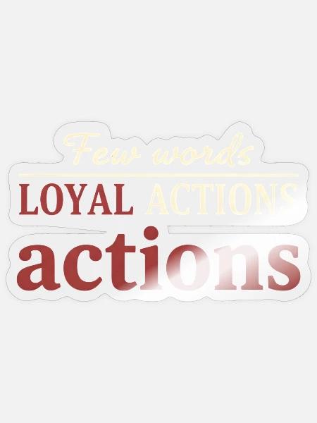 Loyal Actions Typography - Sticker - transparent glossy
