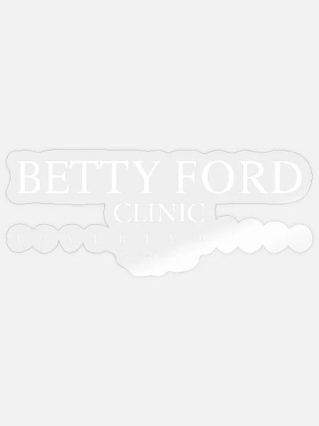 betty ford clinic - Sticker - transparent glossy
