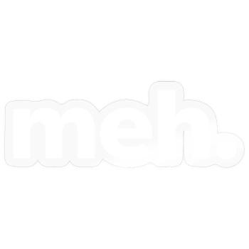 meh. - Sticker - transparent glossy - Front