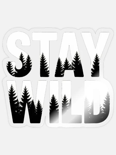 Stay Wild Forest Typography - Sticker - transparent glossy