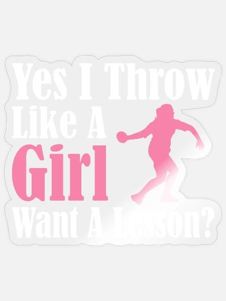Yes I Throw Like A Girl Lesson - Sticker - transparent glossy