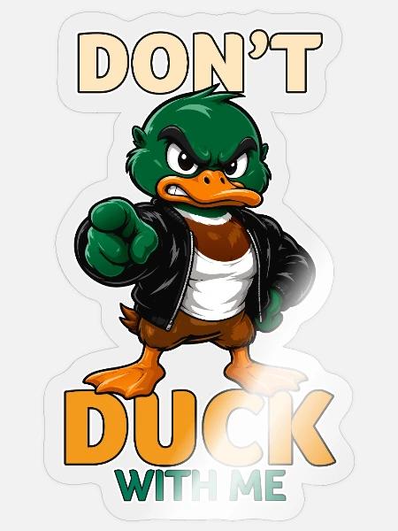 Don't Duck With Me Funny Angry Mallard Duck - Sticker - transparent glossy