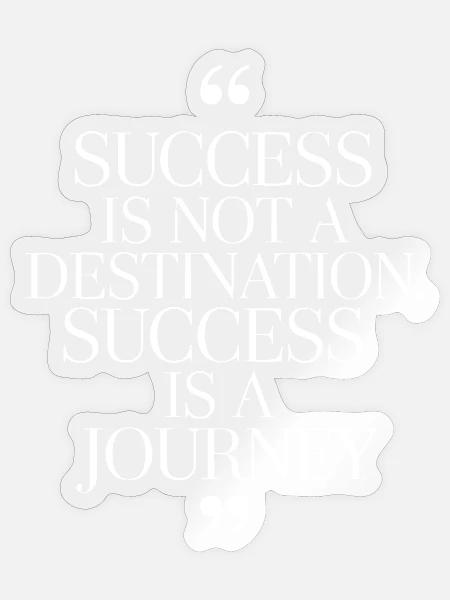 Inspirational Quote on Success Journey - Sticker - transparent glossy