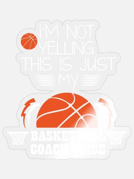 Basketball Coach Voice – Funny Basketball Coach  - Sticker - transparent glossy