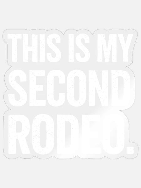 This Is My Second Rodeo - Sticker - transparent glossy