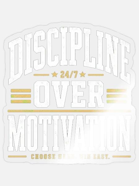 Discipline Over Motivation - Sticker - transparent glossy