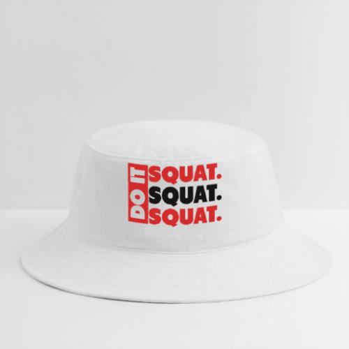 Do It. Squat.Squat.Squat - Bucket Hat