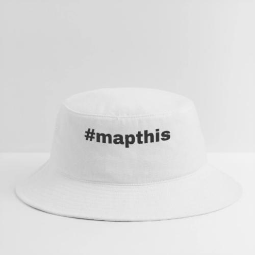 #mapthis hashtag - Bucket Hat