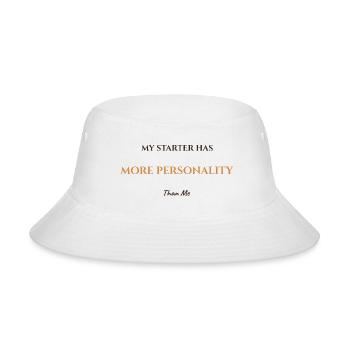 My Starter Has More Personality Than Me Shirt - Bucket Hat - white - Front