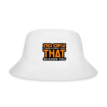 DO ONE THING EVERY DAY THAT SCARES YOU tshirt - Bucket Hat - white - Front