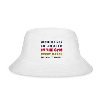 Wrestling Mom Loudest One In The Gym - Gift - Bucket Hat - white - Front