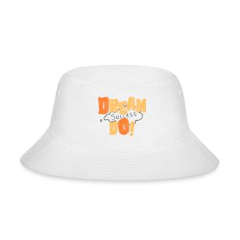 Dream Success Do - Motivational Typography Graphic - Bucket Hat - white - Front