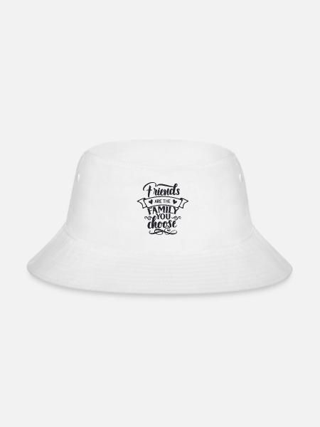 Friends Are The Family You Choose - Bucket Hat - white