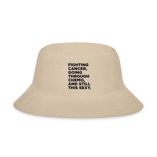 Cancer Fighter Quote - Bucket Hat