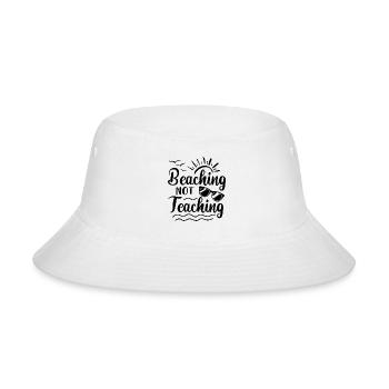 Beaching Not Teaching - Bucket Hat - white - Front