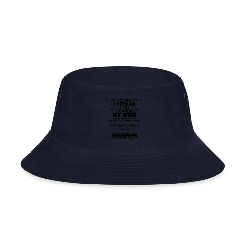 So He Gave Me My Wife She Was Born In October - Bucket Hat