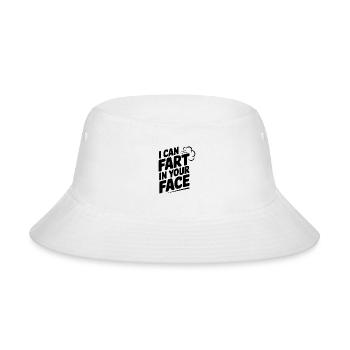 I Can Fart In Your Face - Bucket Hat - white - Front