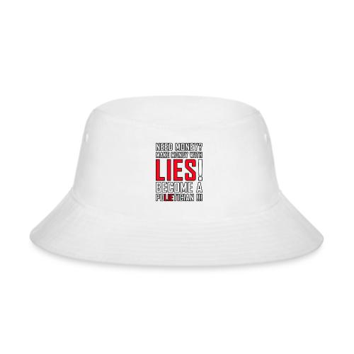 Lies Pay: Become a PoLIEtician Satire - Bucket Hat