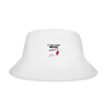 It Aint Easy Being Wheezie Funny Apparel - Bucket Hat - white - Front