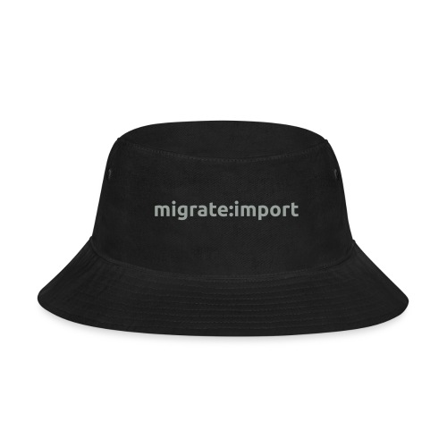 Migrate Import - Bucket Hat