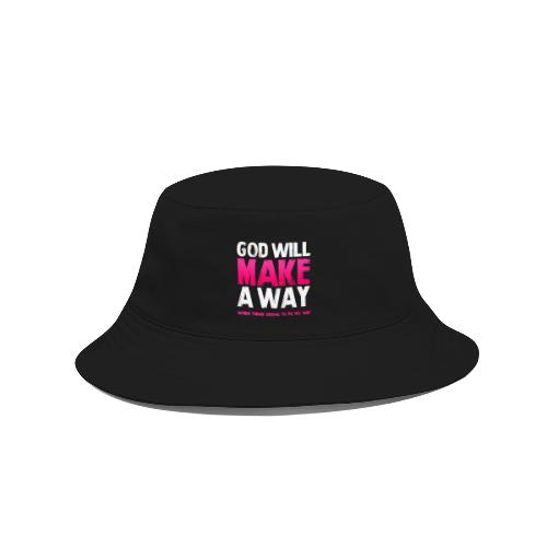 God will make a way praise and worship t-shirt - Bucket Hat