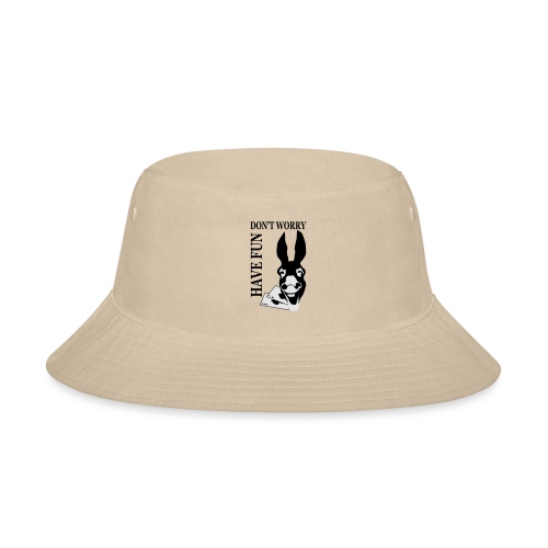 Donk Shirt Dont worry have FUN - Bucket Hat
