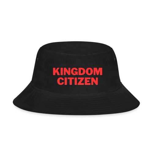 Kingdom Citizen - Bucket Hat
