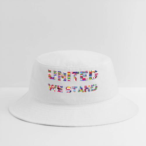 UNITED WE STAND - Bucket Hat