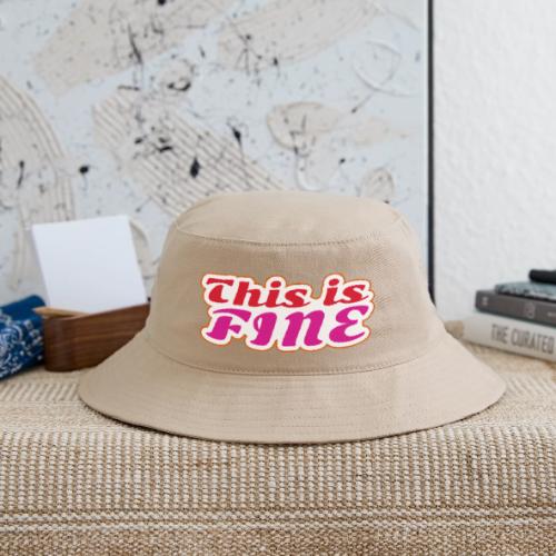 This Is Fine - Bucket Hat