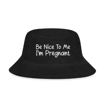 Be Nice To Me I'm Pregnant - Cute Mother-to-Be Gif - Bucket Hat - black - Front