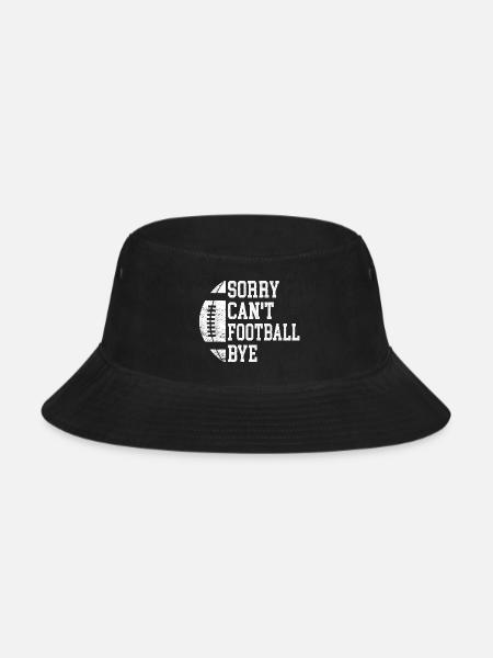 Sorry Can't Football Bye Funny Football Player - Bucket Hat - black
